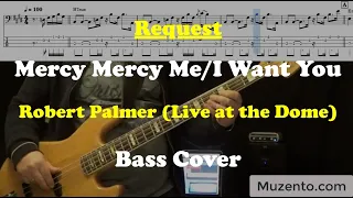 Mercy Mercy Me / I Want You - Robert Palmer (Live at the Dome) - Bass Cover - Request