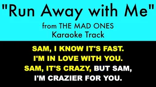 “Run Away with Me” from The Mad Ones - Karaoke Track with Lyrics on Screen