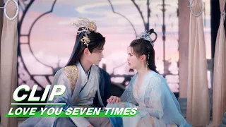 Chukong Accompanying Xiangyun | Love You Seven Times EP25 | 七时吉祥 | iQIYI