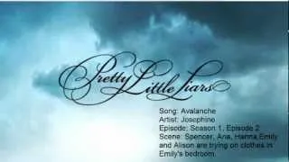 Pretty Little Liars Music: Season 1, Episode 2 - Avalanche by Josephine