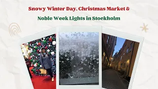 Snowy Winter Day | Christmas Market & Noble Week Lights in Stockholm-Sweden