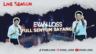 EVAN LOSS -  FULL SENYUM SAYANG (OFFICIAL LIVE MUSIC)