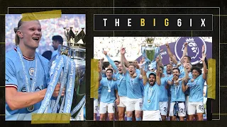 THE BIG 6IX ⚽️ | MANCHESTER CITY CROWNED THE 2022/23 PREMIER LEAGUE CHAMPIONS 🏆