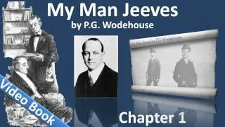 My Man Jeeves by P. G. Wodehouse - Chapter 01 - Leave it to Jeeves