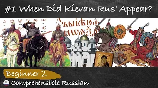 #1 When Did Kievan Rus' Appear? (Beginner - Russian History in Slow Comprehensible Russian)