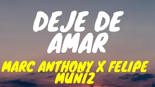 Marc Anthony, Don Felipe Muñiz - Deje de Amar (Letra/Lyrics)