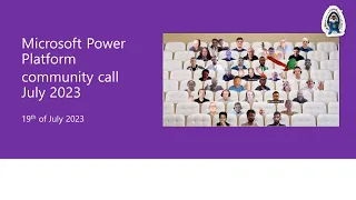 Microsoft Power Platform community call – July 2023