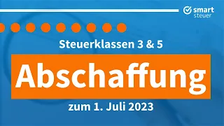 Steuerklassen 3 und 5: Abschaffung zum 01.Juli 2023 !? (Aktueller Stand)