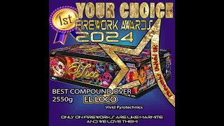 Best large Compound - El Loco by Vivid Pyrotechnics - YOUR CHOICE FIREWORK AWARDS 2024