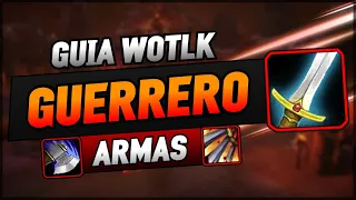 GUIA GUERRERO ARMAS PVP WOTLK - APRENDE A JUGAR WARRIOR ARMAS | BALTHA