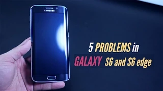 5 problems with Galaxy S6 (or S6 Edge)