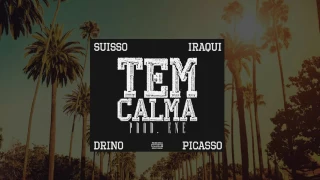 Suisso feat Iraqui x Drino x Picasso - Tem calma (Prod. ENE)