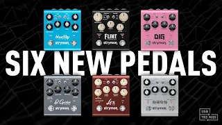 Introducing Six New Pedals From Strymon