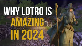 Why LOTRO is still AMAZING in 2024!