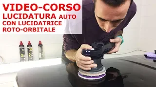 Video Corso Lucidatura Auto Detailing con Lucidatrice Rotorbitale