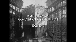 R.M.S.Olympic, Construction and Launch, 1908-1910 (HD/audio)