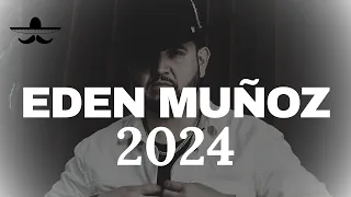 EDEN MUÑOZ 2024 - Mix de las mejores canciones