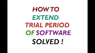 How to extend trial period of software - Solved