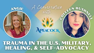 Colleen Bushnell // Trauma in the U.S. Military, Healing, & Self-Advocacy
