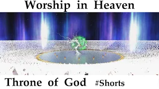 The Throne of God – All of Creation Worships God – Worship in Heaven – Revelation 5:13,14. #Shorts