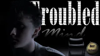 Troubled Mind; a Short Film