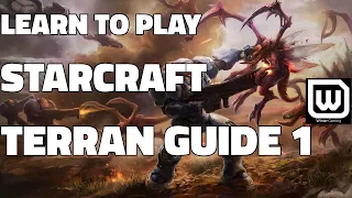 Learn to play Starcraft - Terran Beginner Guide #1 - Updated (2017 LOTV)