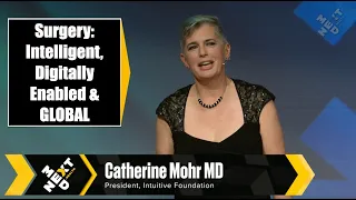 Surgery: Intelligent, Digitally Enabled & Global. Dr. Catherine Mohr