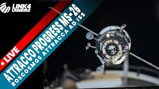 Attracco navicella spaziale Progress MS-26 (Roscosmos) alla Stazione Spaziale Internazionale - LIVE