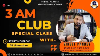 Do You Know What Is 3 AM CLUB Of UGC NET English Literature By Vineet Pandey Sir ? Watch It Now .