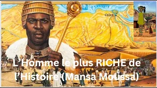 L’Homme le plus RICHE de l’Histoire (Mansa Moussa)#histoire