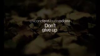 Chicane feat. Bryan Adams - Don't Give Up (Original Mix)