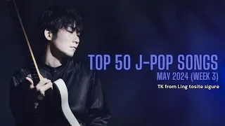 [TOP 50] J-Pop Songs Chart | May 2024 (Week 3) + New Songs