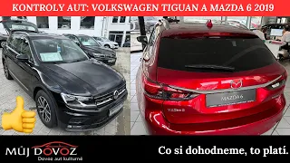 Jak dopadly Kontroly? Volkswagen Tiguan TDI a Mazda 6 2019. Mazda 6 z půjčovny...Dovoz s Mujdovoz.