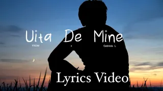 FRDM x Gabriela L - Uita de mine (Lyrics Video)