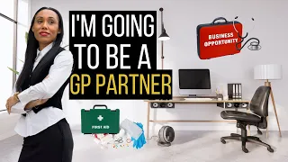 I’m Going To Be A GP Partner | Here’s FIVE Reasons Why I Chose GP Partnership | General Practice