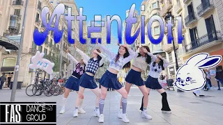 [KPOP IN PUBLIC BARCELONA] NewJeans (뉴진스) - 'Attention' | Dance Cover by FAS Dance Group