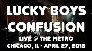 Lucky Boys Confusion - Live @ The Metro Chicago (4-27-2018)