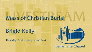 Mass of Christian Burial for Brigid Kelly
