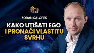 KAKO UTIŠATI EGO I PRONAĆI SVOJU SVRHU / ZORAN SALOPEK PODCAST