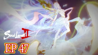 【SoulLand 2The Unrivaled Tang Sect】EP47  #DouLuoDaLu #斗罗大陆