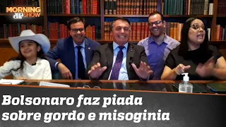 Piada de gordo, fala sobre misoginia... Críticos chocados com a live do Bolsonaro