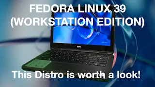 Fedora 39 Workstation - Linux.  I  installed it on an old laptop to try it out.  I'm glad I did!