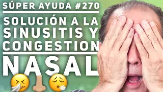 SÚPER AYUDA #270 Solución a la Sinusitis y Congestion Nasal