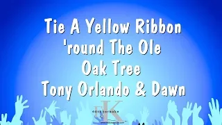 Tie A Yellow Ribbon 'round The Ole Oak Tree - Tony Orlando & Dawn (Karaoke Version)