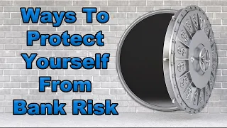 Ways To Protect Yourself From Bank Risk