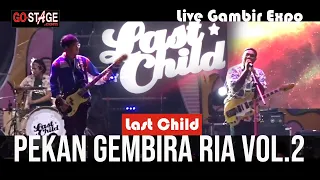 LAST CHILD LIVE AT PEKAN GEMBIRA RIA VOL.2 GAMBIR EXPO 2022