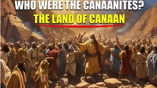 WHO WERE THE CANAANITES? THE LAND OF CANAAN | Bible Mysteries Explained