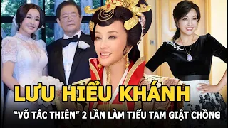 Lưu Hiểu Khánh - “Võ Tắc Thiên” 2 lần làm tiểu tam giật chồng, phải ngồi tù vì trốn thuế và cái kết