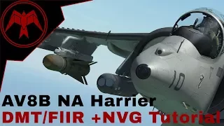 DCS AV-8B NA Harrier DMT LST NAVFLIR and NVG Sensor Tutorial