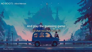 Alice Merton - NO ROOTS  (Lyrics+Vietsub)